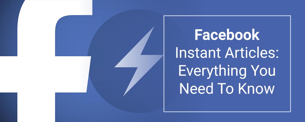 Facebook-Instant-Articles--Everything-You-Need-To-Know