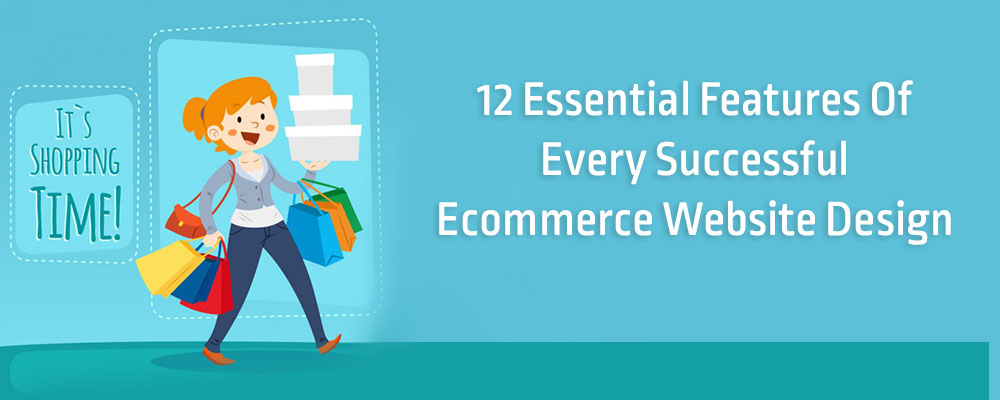 12 Essential Features Of Every Successful Ecommerce Website Design