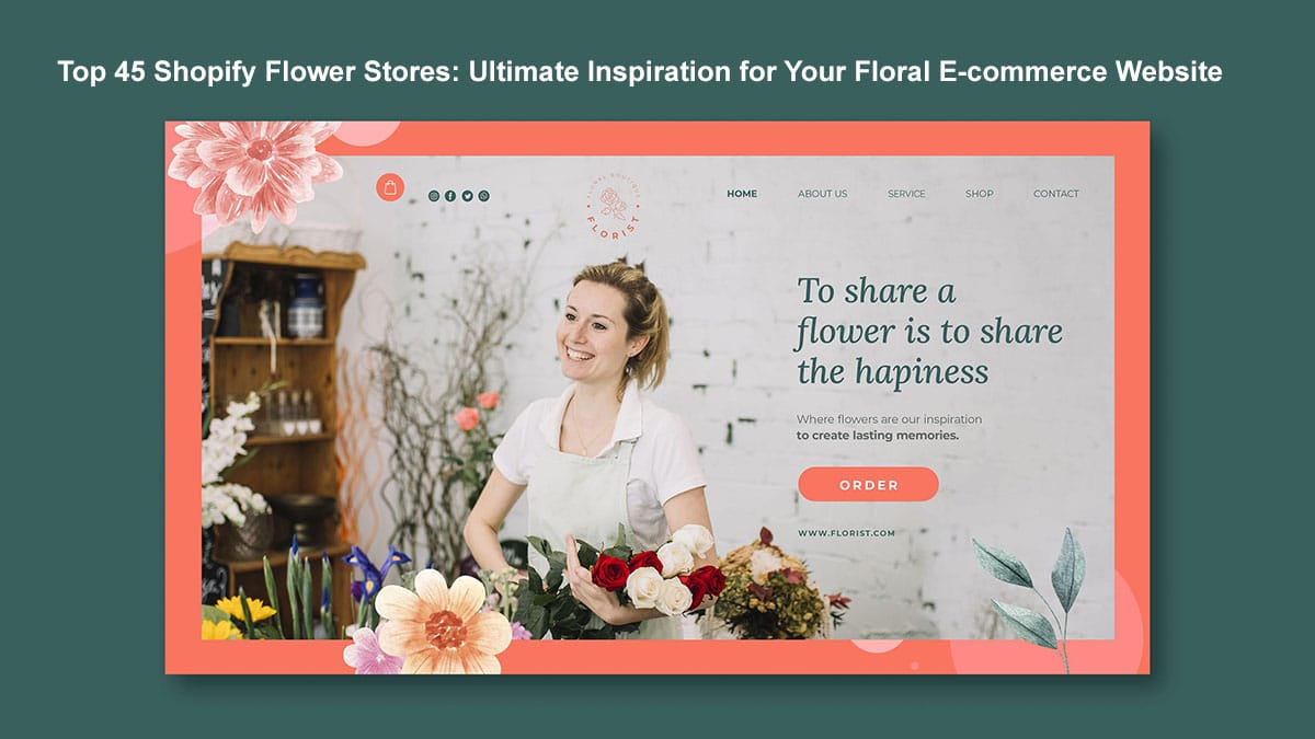 Top 45 Shopify Flower Stores: Ultimate Inspiration for Your Floral E-commerce Website
